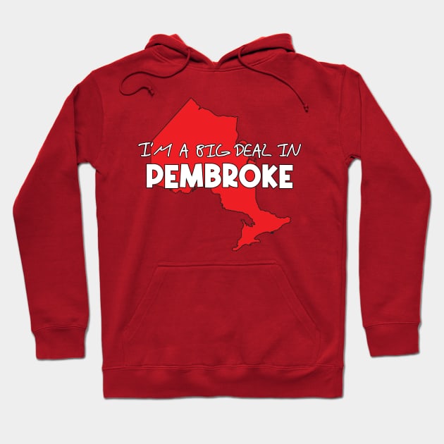 Bold I'm a Big Deal in Pembroke Design for People Who Love Pembroke Hoodie by Boatswain